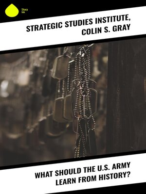 cover image of What Should the U.S. Army Learn From History?